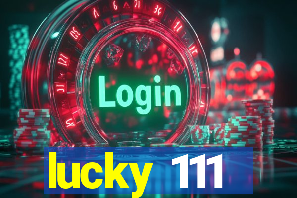 lucky 111